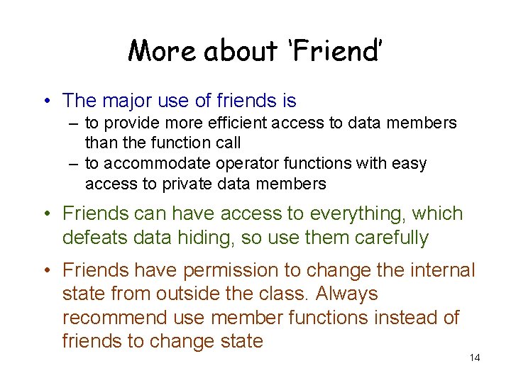 More about ‘Friend’ • The major use of friends is – to provide more