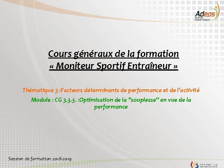 Cours généraux de la formation « Moniteur Sportif Entraîneur » Thématique 3 : Facteurs