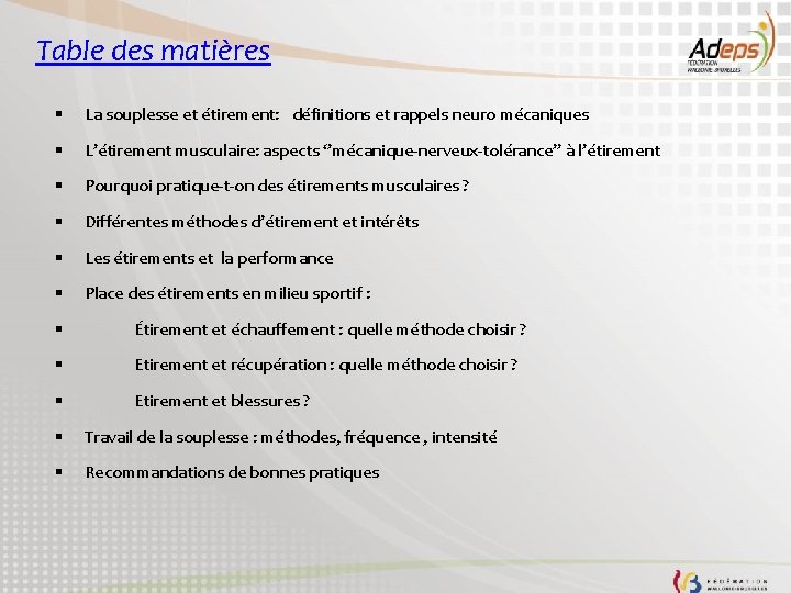 Table des matières § La souplesse et étirement: définitions et rappels neuro mécaniques §