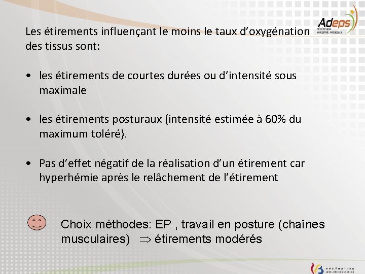 Les étirements influençant le moins le taux d’oxygénation des tissus sont: • les étirements