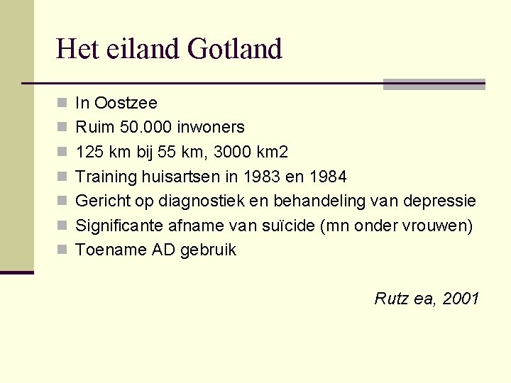 Het eiland Gotland n In Oostzee n Ruim 50. 000 inwoners n 125 km