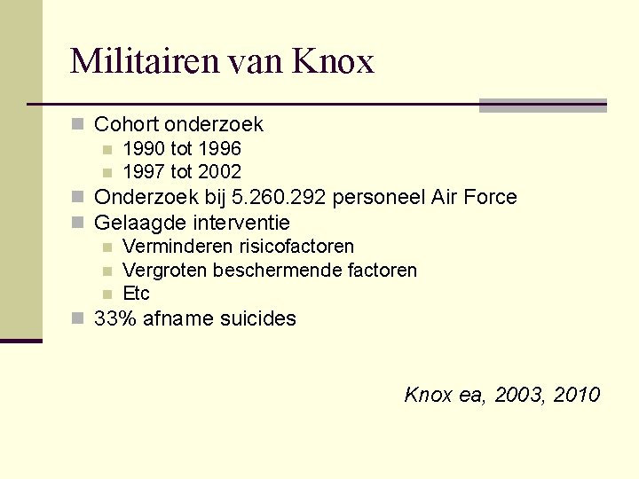 Militairen van Knox n Cohort onderzoek n 1990 tot 1996 n 1997 tot 2002