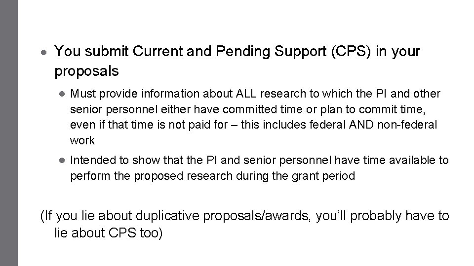 ● You submit Current and Pending Support (CPS) in your proposals ● Must provide
