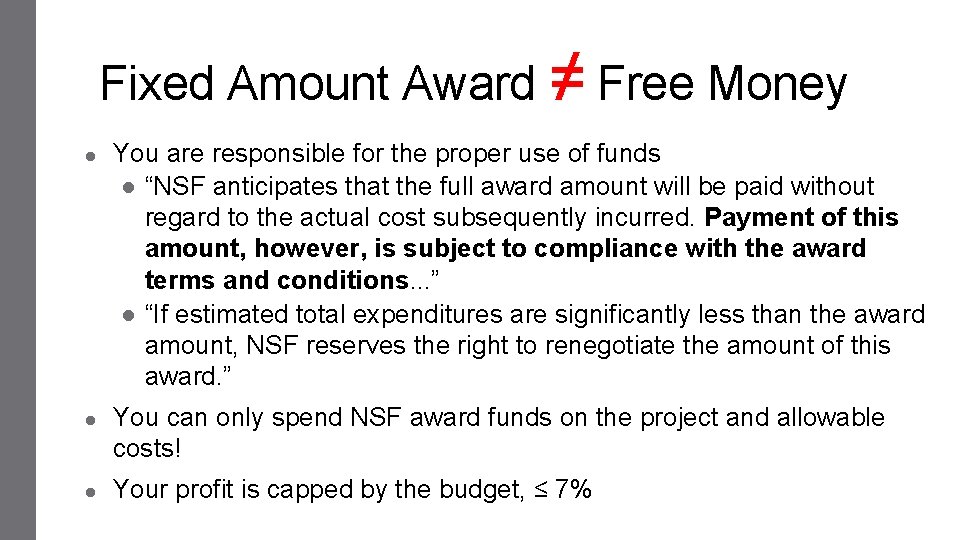 Fixed Amount Award ≠ Free Money ● You are responsible for the proper use