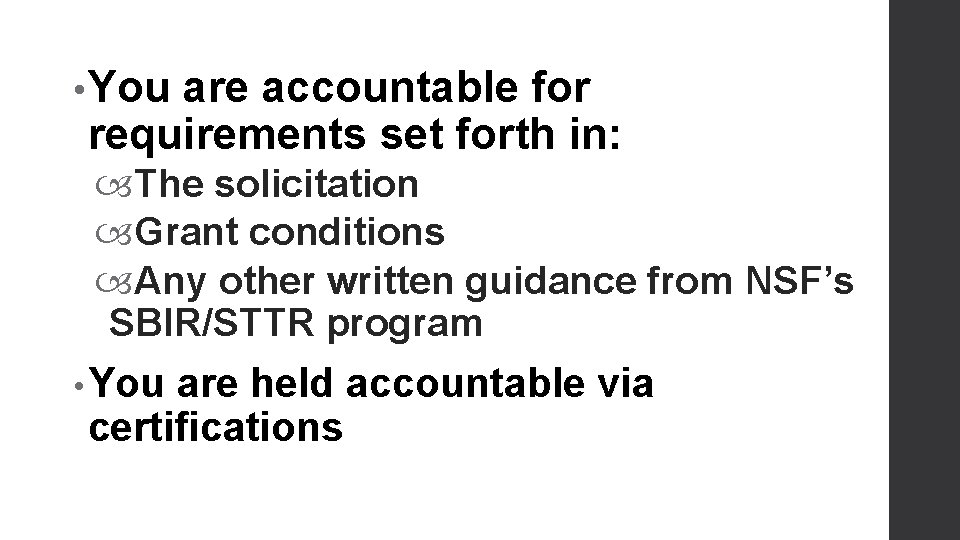  • You are accountable for requirements set forth in: The solicitation Grant conditions