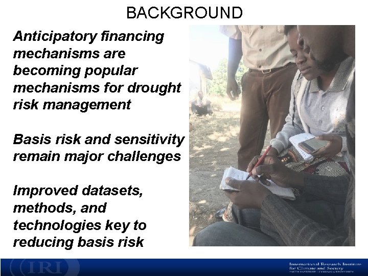 BACKGROUND Anticipatory financing mechanisms are becoming popular mechanisms for drought risk management Basis risk