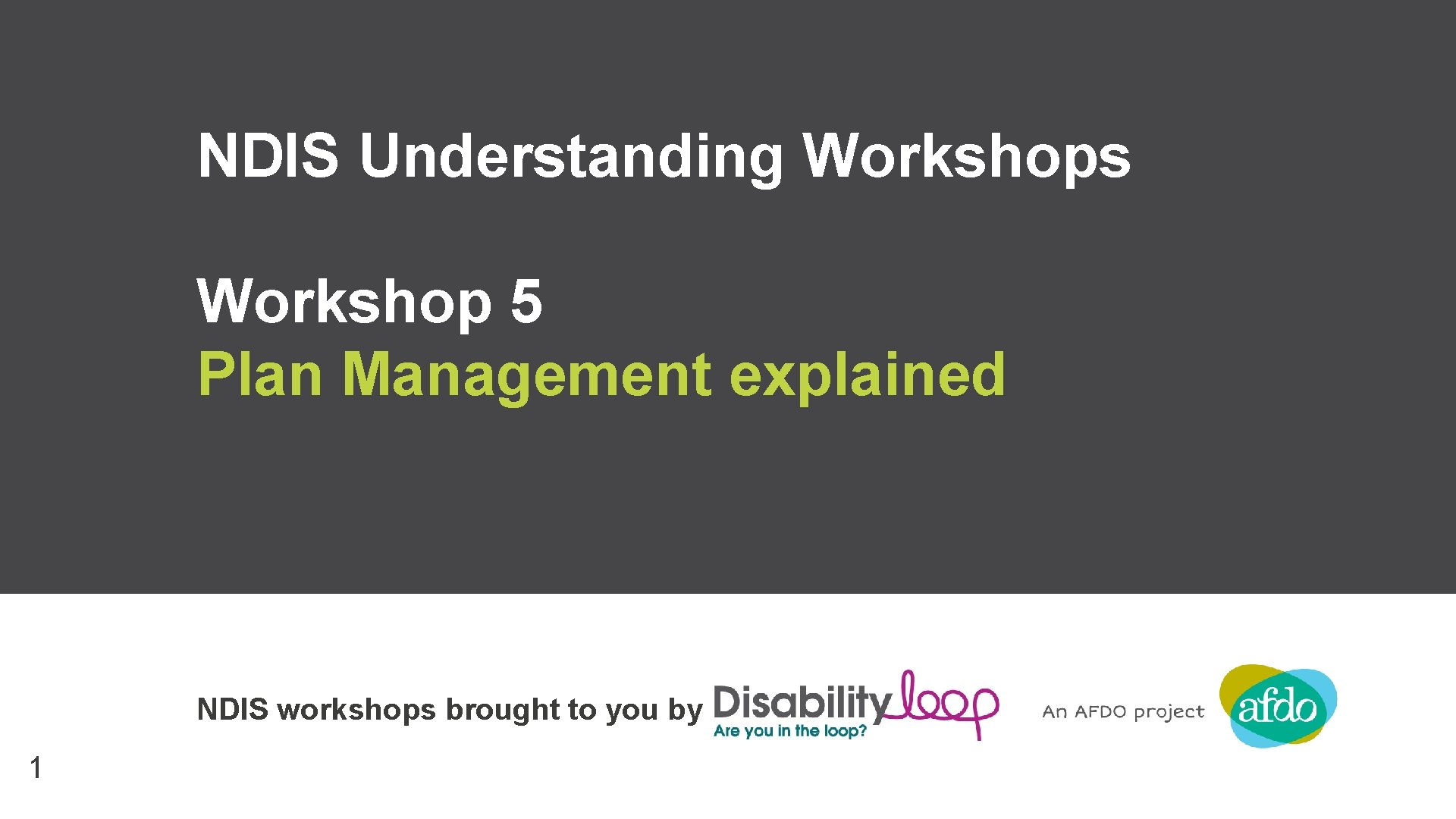 NDIS Understanding Workshops Workshop 5 Plan Management explained NDIS workshops brought to you by
