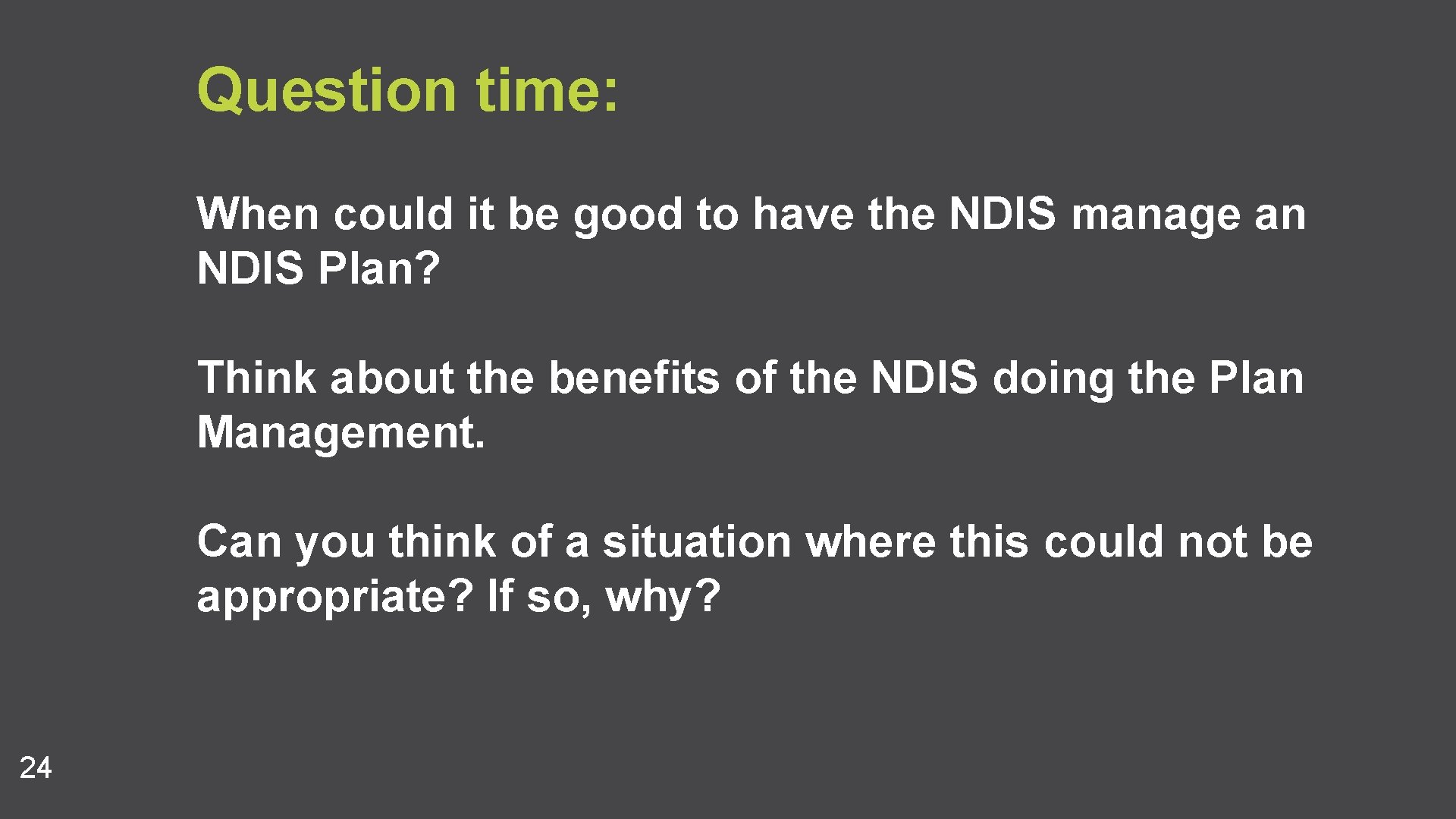 Question time: When could it be good to have the NDIS manage an NDIS