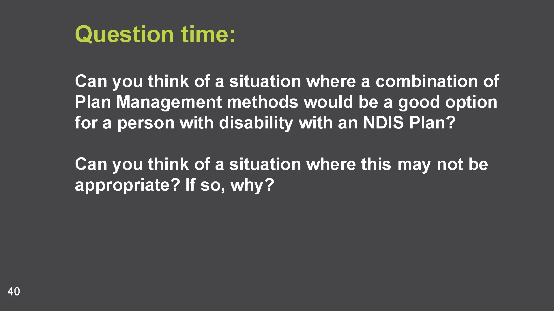 Question time: Can you think of a situation where a combination of Plan Management
