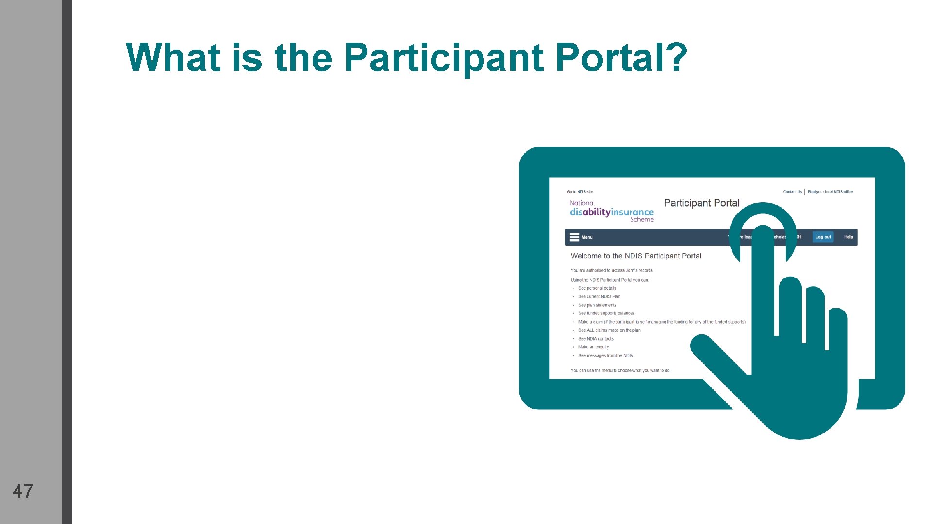 What is the Participant Portal? 47 