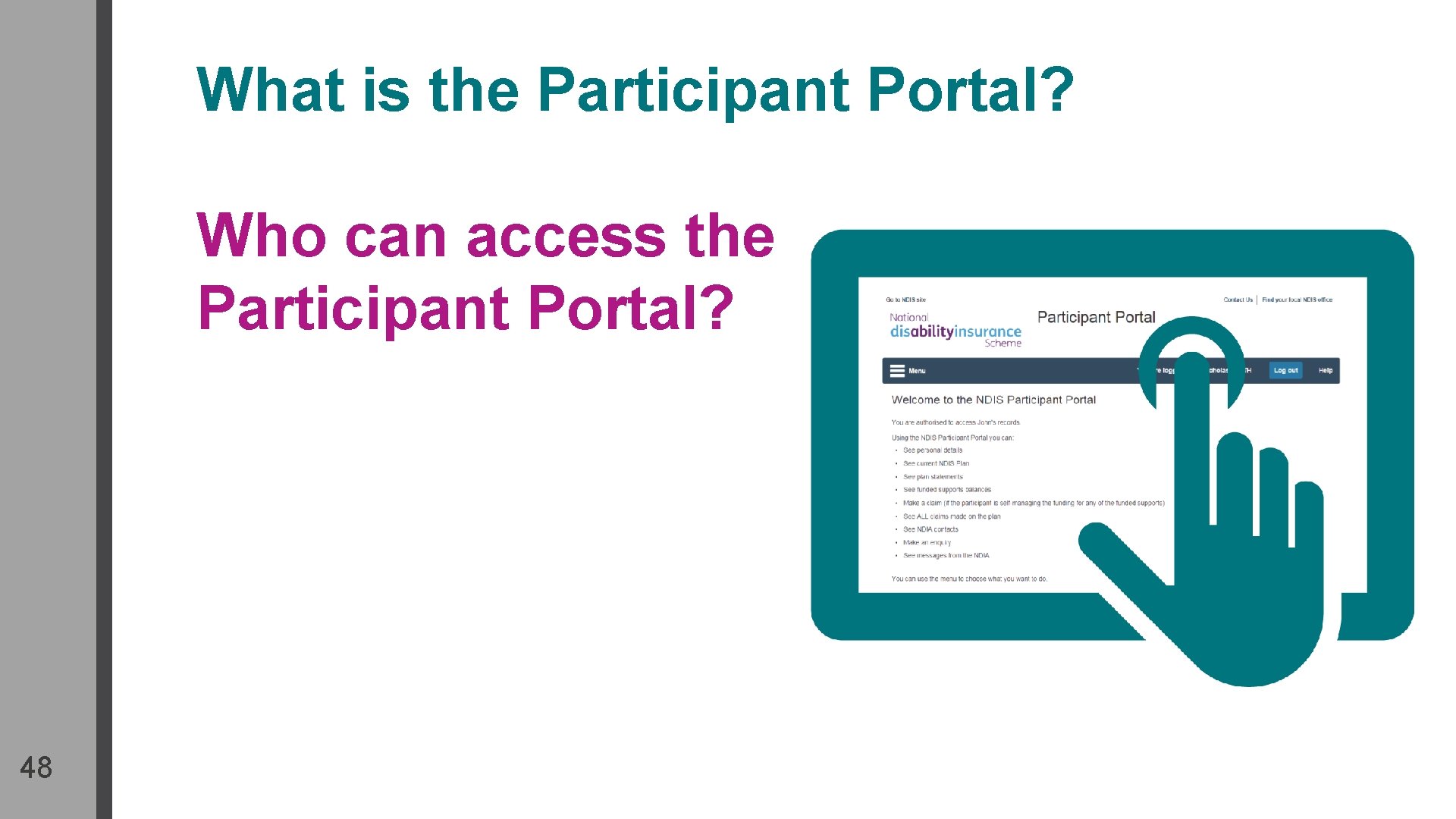 What is the Participant Portal? Who can access the Participant Portal? 48 