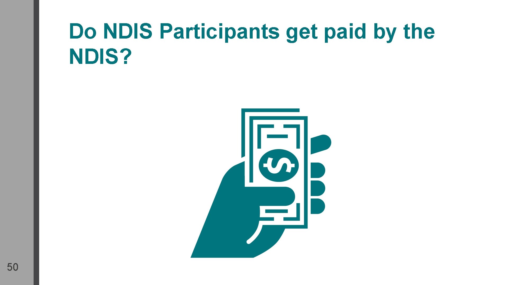 Do NDIS Participants get paid by the NDIS? 50 
