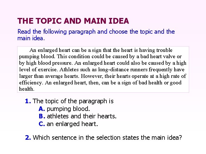 THE TOPIC AND MAIN IDEA Read the following paragraph and choose the topic and