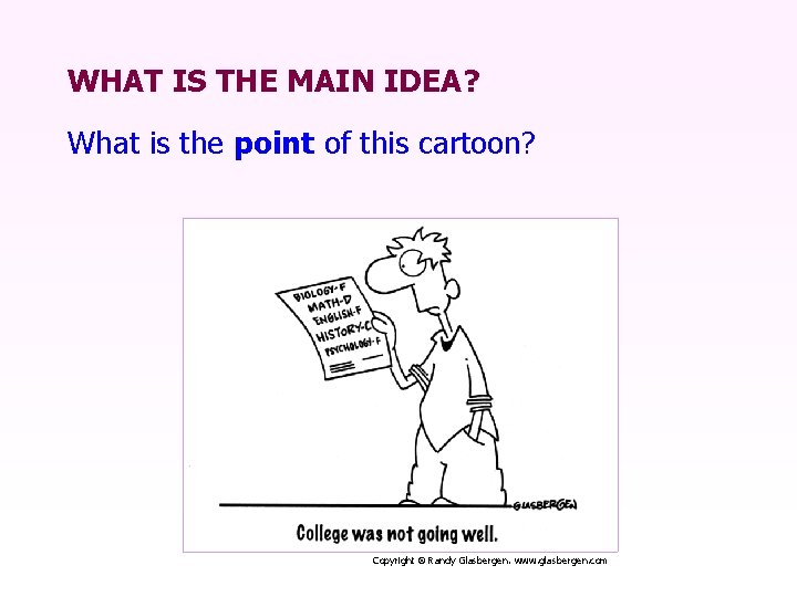 WHAT IS THE MAIN IDEA? What is the point of this cartoon? Copyright ©