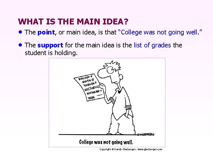 WHAT IS THE MAIN IDEA? • The point, or main idea, is that “College