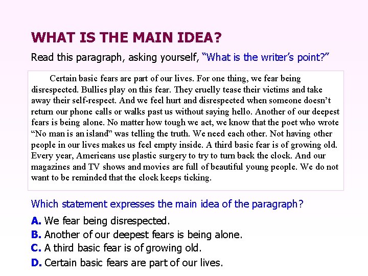 WHAT IS THE MAIN IDEA? Read this paragraph, asking yourself, “What is the writer’s