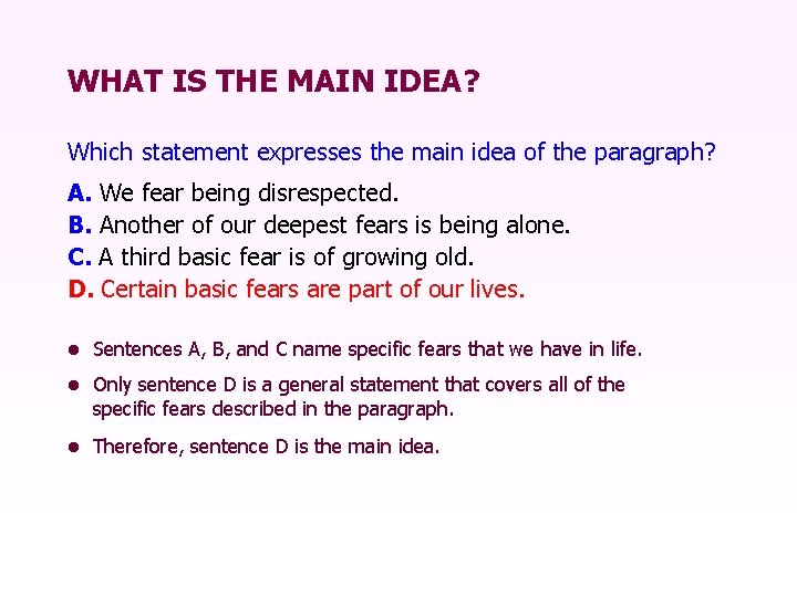 WHAT IS THE MAIN IDEA? Which statement expresses the main idea of the paragraph?