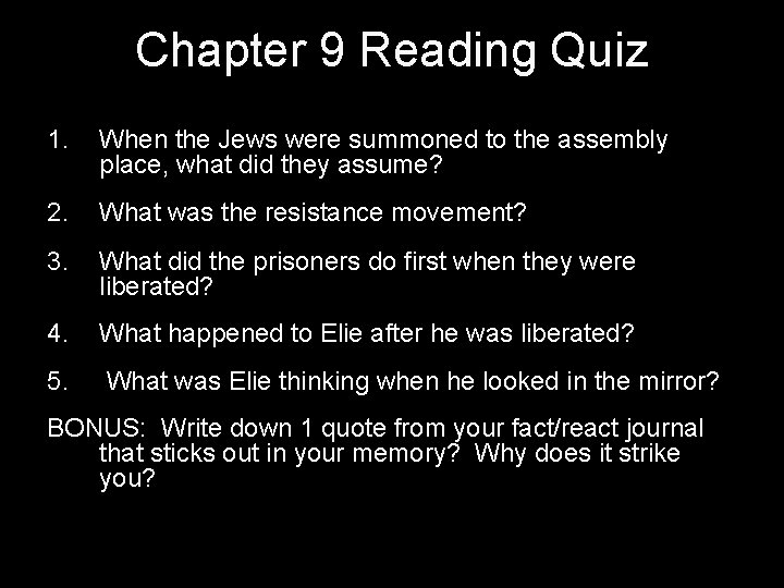 Chapter 9 Reading Quiz 1. When the Jews were summoned to the assembly place,