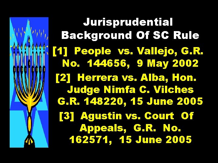 Jurisprudential Background Of SC Rule [1] People vs. Vallejo, G. R. No. 144656, 9