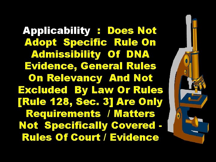 Applicability : Does Not Adopt Specific Rule On Admissibility Of DNA Evidence, General Rules