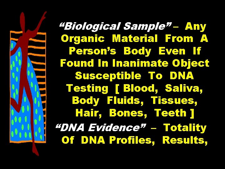 “Biological Sample” – Any Organic Material From A Person’s Body Even If Found In
