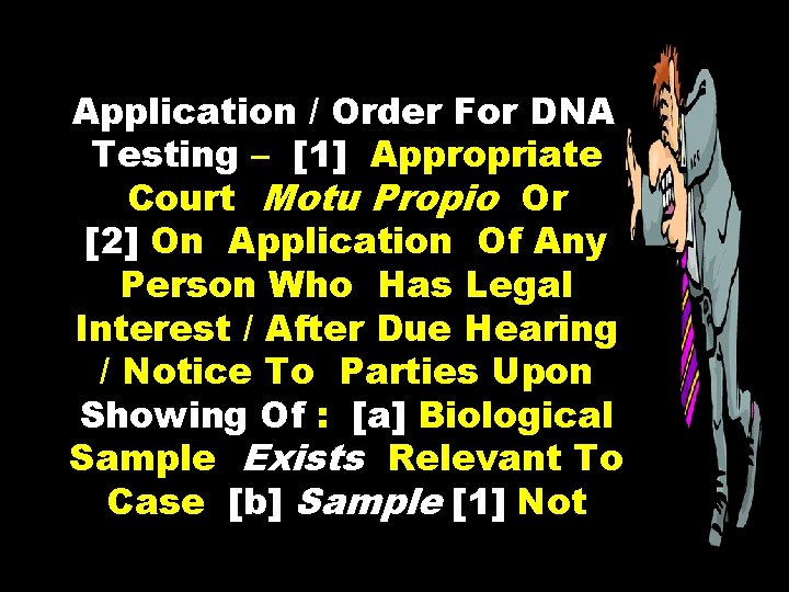 Application / Order For DNA Testing – [1] Appropriate Court Motu Propio Or [2]