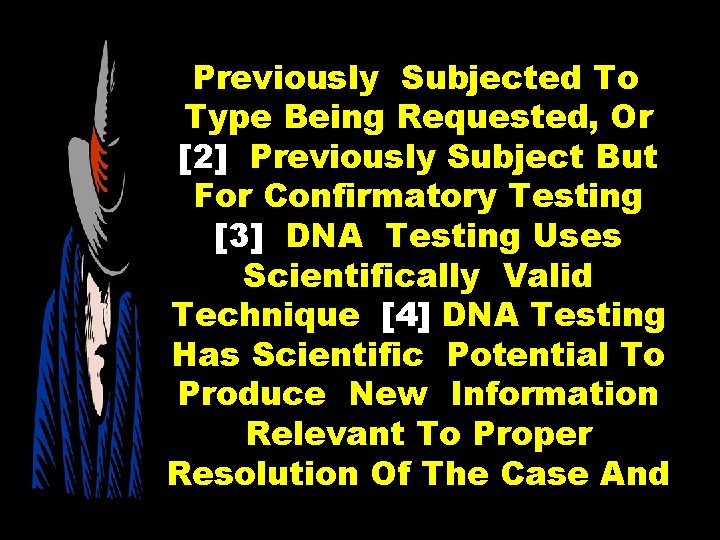 Previously Subjected To Type Being Requested, Or [2] Previously Subject But For Confirmatory Testing