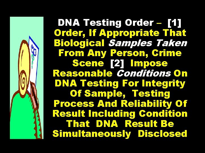 DNA Testing Order – [1] Order, If Appropriate That Biological Samples Taken From Any