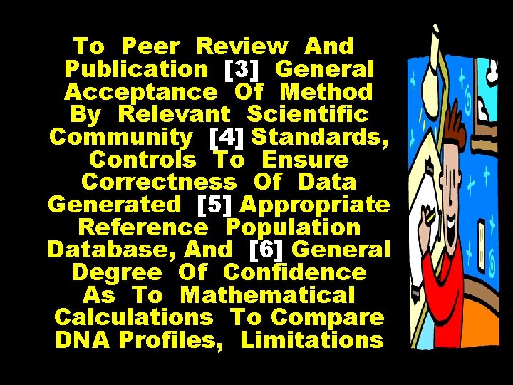 To Peer Review And Publication [3] General Acceptance Of Method By Relevant Scientific Community