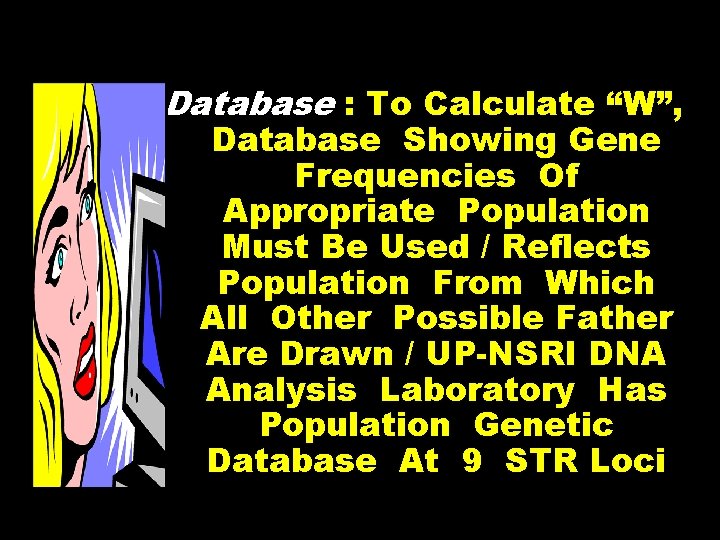 Database : To Calculate “W”, Database Showing Gene Frequencies Of Appropriate Population Must Be