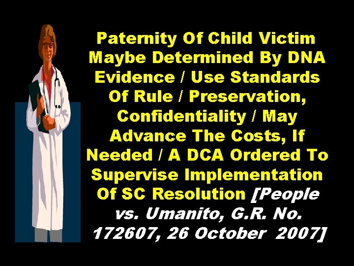 Paternity Of Child Victim Maybe Determined By DNA Evidence / Use Standards Of Rule