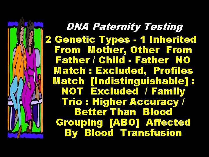 DNA Paternity Testing 2 Genetic Types - 1 Inherited From Mother, Other From Father