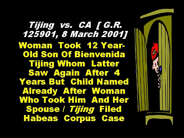 Tijing vs. CA [ G. R. 125901, 8 March 2001] Woman Took 12 Year.