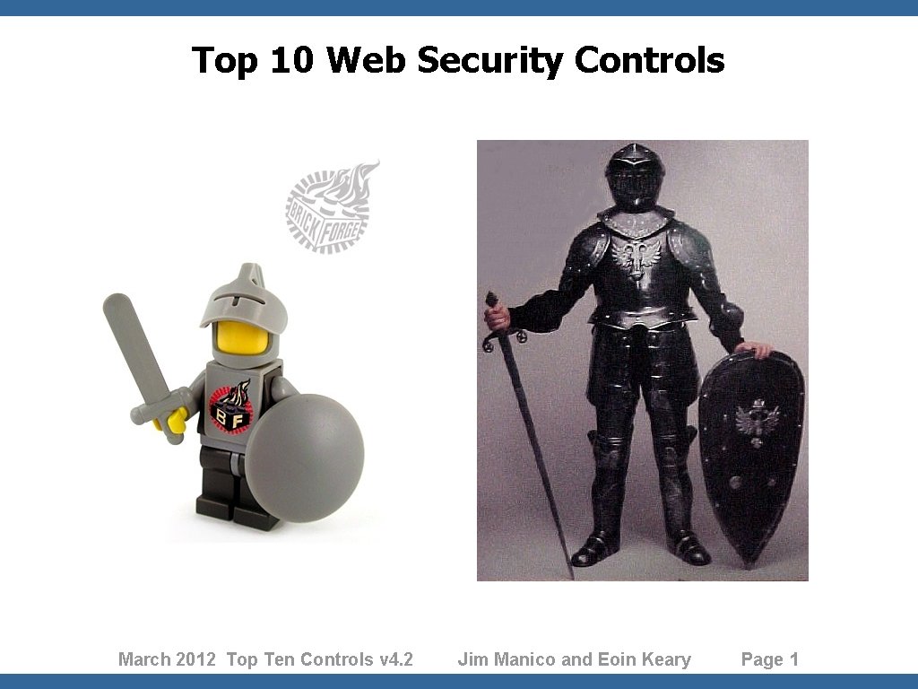 Top 10 Web Security Controls March 2012 Top Ten Controls v 4. 2 Jim