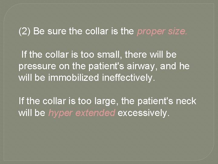 (2) Be sure the collar is the proper size. If the collar is too