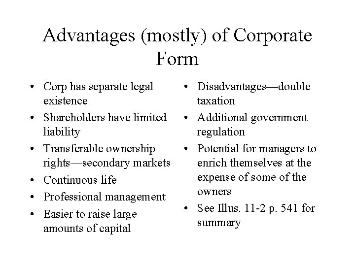 Advantages (mostly) of Corporate Form • Corp has separate legal existence • Shareholders have