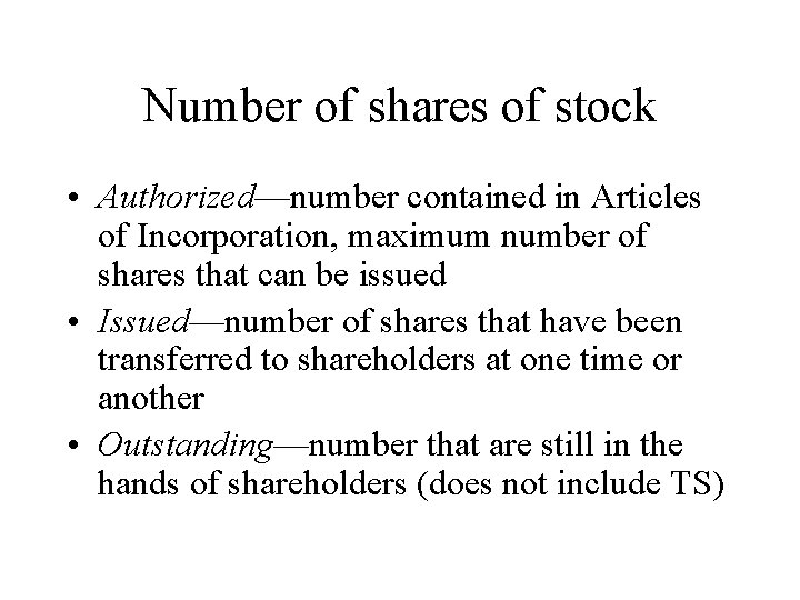 Number of shares of stock • Authorized—number contained in Articles of Incorporation, maximum number