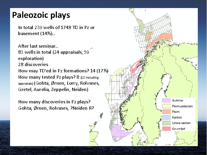 Paleozoic plays In total 239 wells of 1748 TD in Pz or basement (14%).