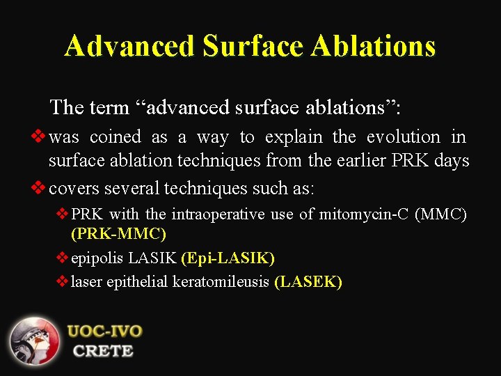 Advanced Surface Ablations The term “advanced surface ablations”: v was coined as a way