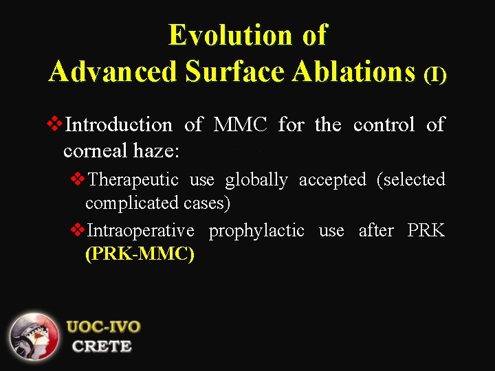Evolution of Advanced Surface Ablations (I) v. Introduction of MMC for the control of