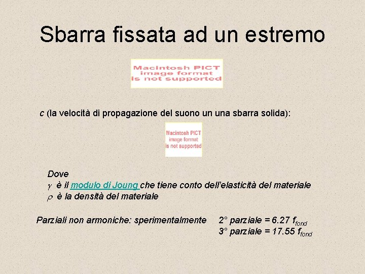 Sbarra fissata ad un estremo c (la velocità di propagazione del suono un una