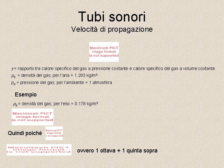 Tubi sonori Velocità di propagazione g = rapporto tra calore specifico del gas a