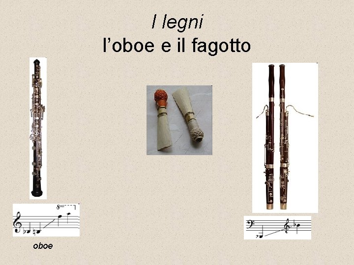 I legni l’oboe e il fagotto oboe 