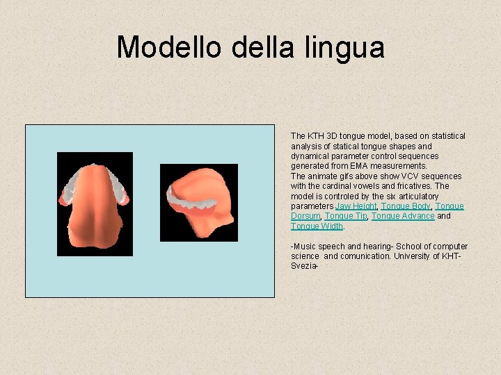 Modello della lingua The KTH 3 D tongue model, based on statistical analysis of
