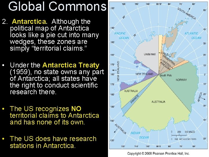 Global Commons 2. Antarctica. Although the political map of Antarctica looks like a pie