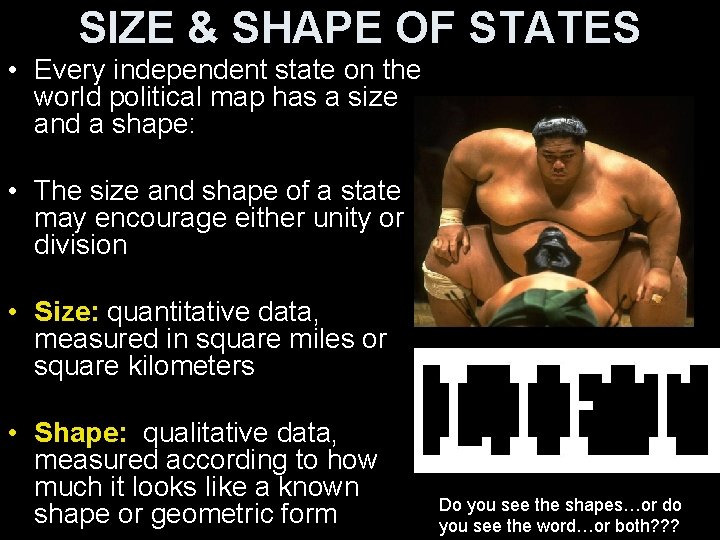 SIZE & SHAPE OF STATES • Every independent state on the world political map