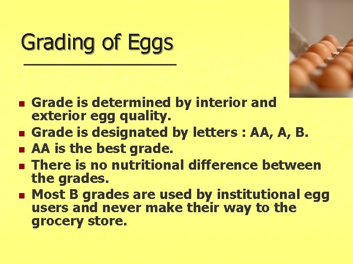 Grading of Eggs n n n Grade is determined by interior and exterior egg