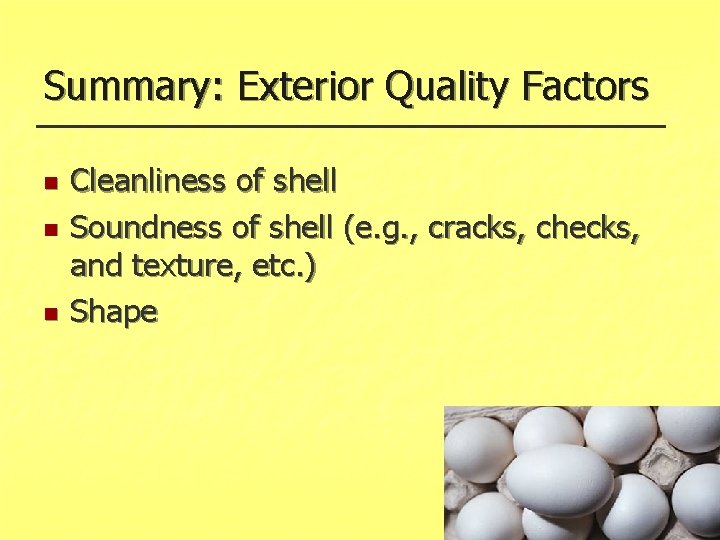 Summary: Exterior Quality Factors n n n Cleanliness of shell Soundness of shell (e.