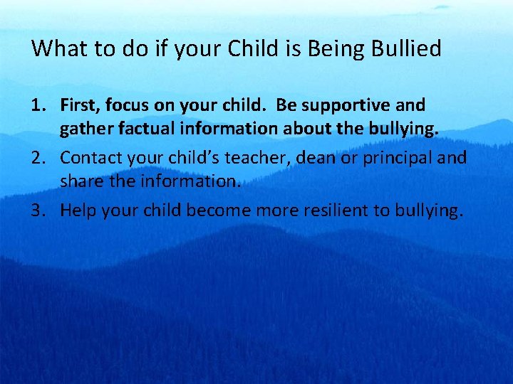 What to do if your Child is Being Bullied 1. First, focus on your