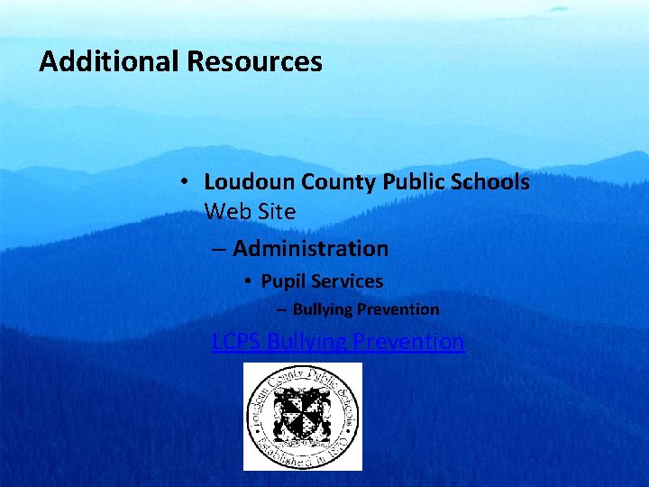 Additional Resources • Loudoun County Public Schools Web Site – Administration • Pupil Services